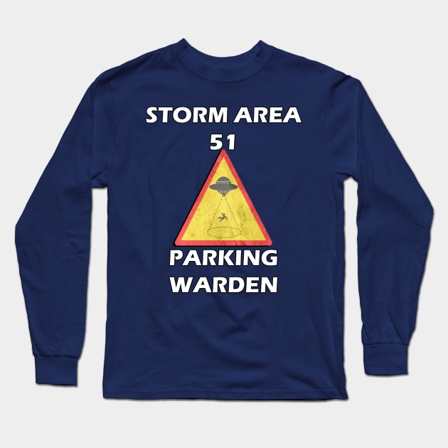 Funny Storm Area UFO Spaceship PARKING WARDEN Fun Halloween Gifts Long Sleeve T-Shirt by tamdevo1